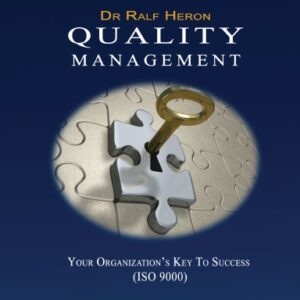 Book Cover: Quality Management Your Organization’s Key To Success (ISO 9000) by Dr. Ralf Heron