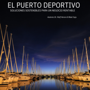 Portada del libro El Puerto Deportivo: soluciones sostenibles para un negocio rentable sobre gestión y diseño de puertos deportivos